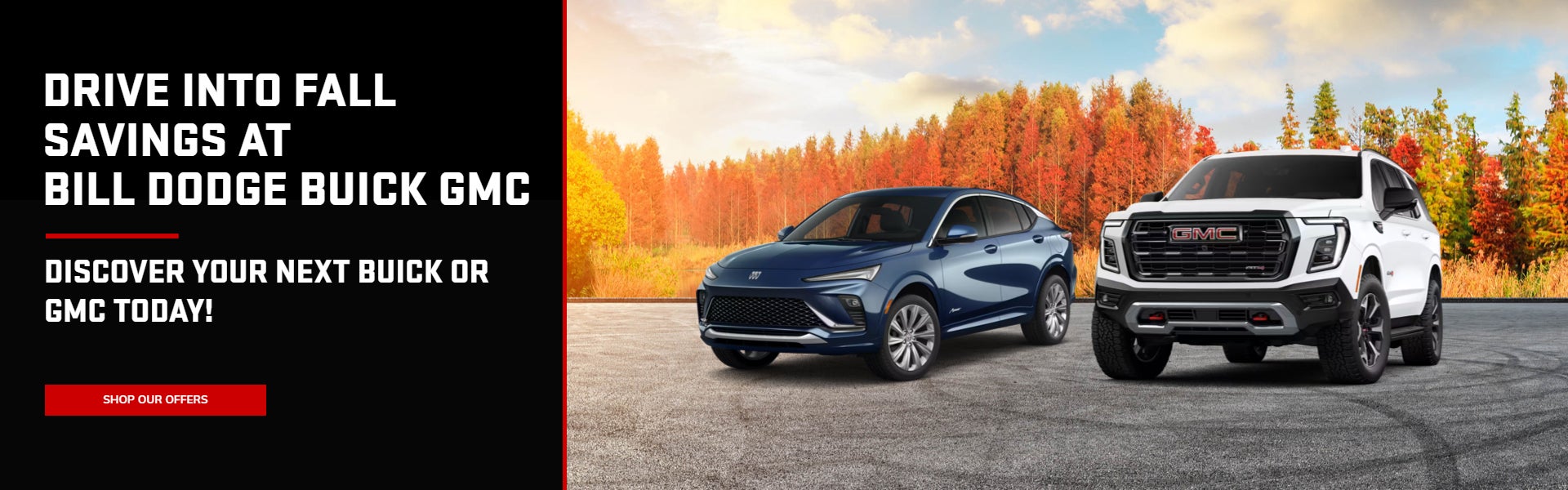 Drive Into Fall Savings at Bill Dodge Buick GMC