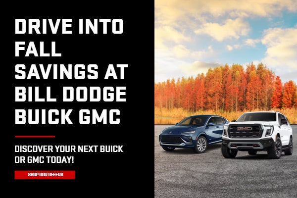 Drive Into Fall Savings at Bill Dodge Buick GMC
